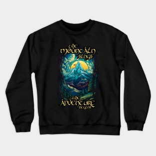 The Mountain Sings, the Adventure Begins -  The Lonely Mountain - Dragon - Fantasy Crewneck Sweatshirt